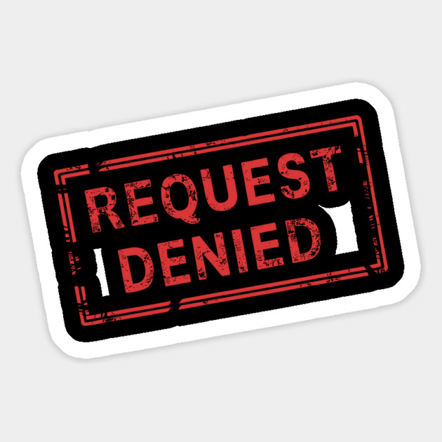 Request Denied Rejection Sarcasm Magnet by Anticorporati