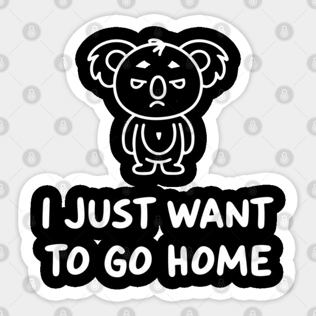I Just Want To Go Home Introverted Antisocial Life Sticker by Anticorporati