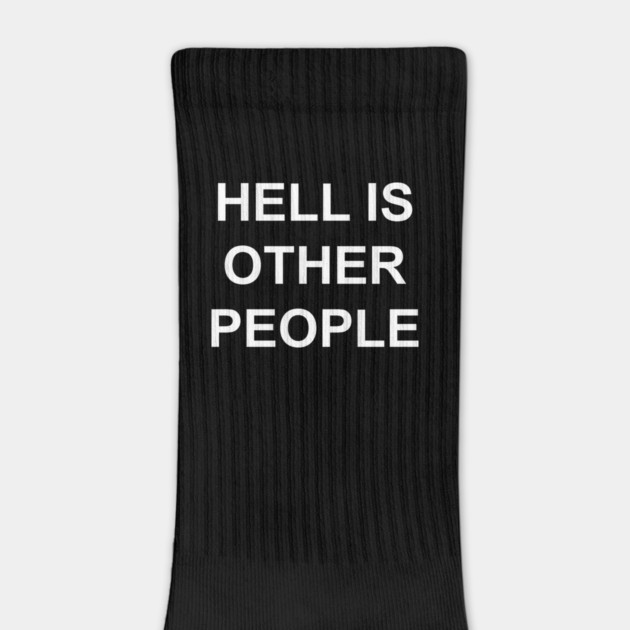 HELL IS OTHER PEOPLE by Psychoanalytic's Store