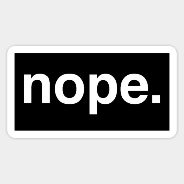 nope. Magnet by Psychoanalytic's Store