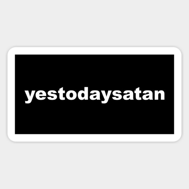 YESTODAYSATAN Magnet by Psychoanalytic's Store