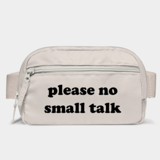 please no small talk Bag