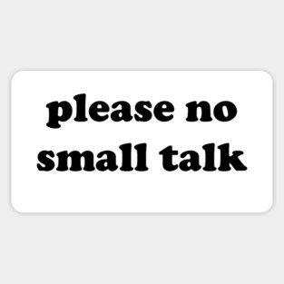 please no small talk Sticker