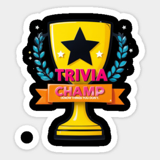 Trivia Champ: I Know Things You Don't Sticker