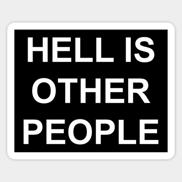 HELL IS OTHER PEOPLE Sticker by Existential's Store