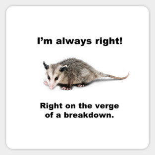 I'M ALWAYS RIGHT! Sticker