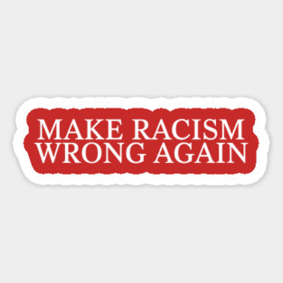Make Racism Wrong Magnet