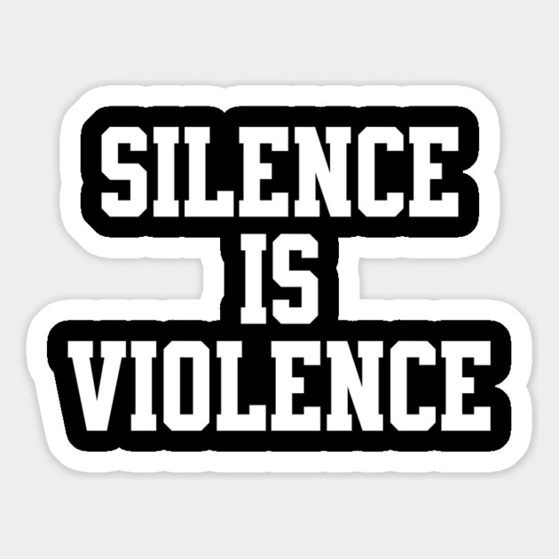 Silence is Violence Bold Magnet by UrbanLifeApparel