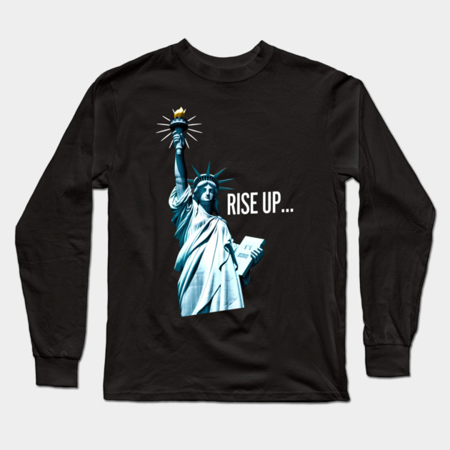 Lady Liberty - Rise Up Long Sleeve T-Shirt by UrbanLifeApparel