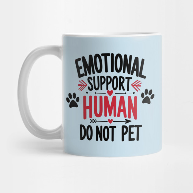 Emotional-Support-Human-Do-Not-Pet by Creatifly Graphic Tees