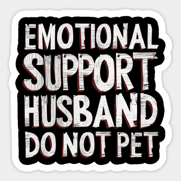 Emotional-Support-Husband-Do-Not-Pet Magnet by Creatifly Graphic Tees