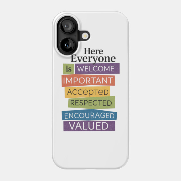 Here Everyone Is Welcome – Funny Teacher Shirt for Acceptance and Respect Phone Case by ArtistTee ⭐⭐⭐⭐⭐