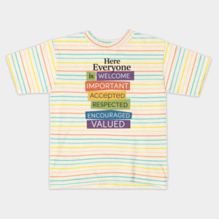 Here Everyone Is Welcome – Funny Teacher Shirt for Acceptance and Respect Kids T-Shirt