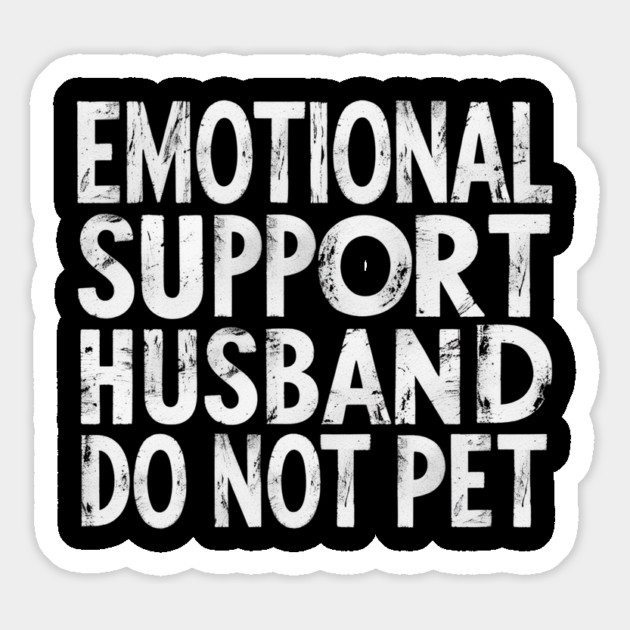 Emotional-Support-Husband-Do-Not-Pet Magnet by Creatifly Graphic Tees
