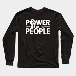 Power to the people Long Sleeve T-Shirt