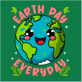 Planet Make Everyday Earth Day Environmental Mens Womens Kid Posters and Art