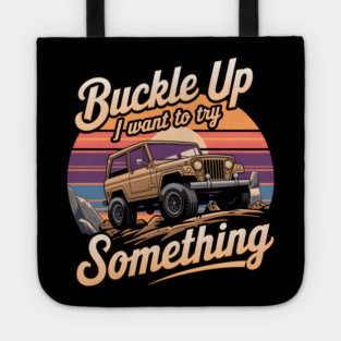 Buckle Up - Funny Off-Road Adventure Tote