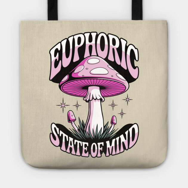 Euphoric State Of Mind Psychedelic Mushroom Alternative Lifestyle Tote by Anticorporati
