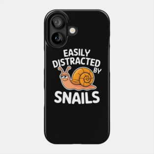 Easily Distracted By Snails Phone Case