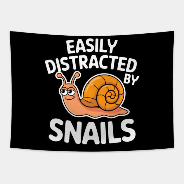 Easily Distracted By Snails Tapestry by MakerMind8.2