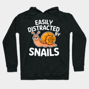 Easily Distracted By Snails Hoodie