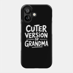 Cuter Version of Grandma Phone Case