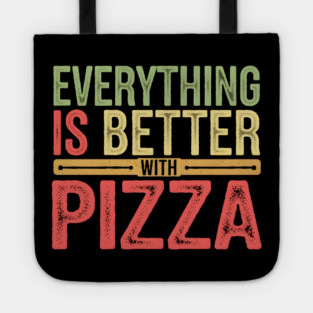 Everything Is Better With Pizza Tote