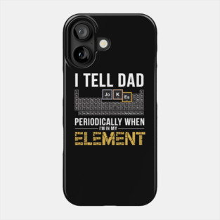 I Tell Dad Jokes Periodically Phone Case