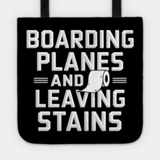 Boarding Planes and Leaving Stains Tote