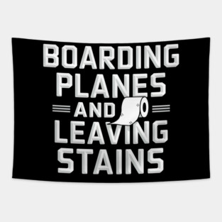 Boarding Planes and Leaving Stains Tapestry