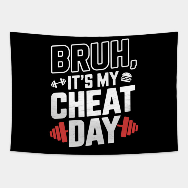 Bruh, It's My Cheat Day Tapestry by MakerMind8.2
