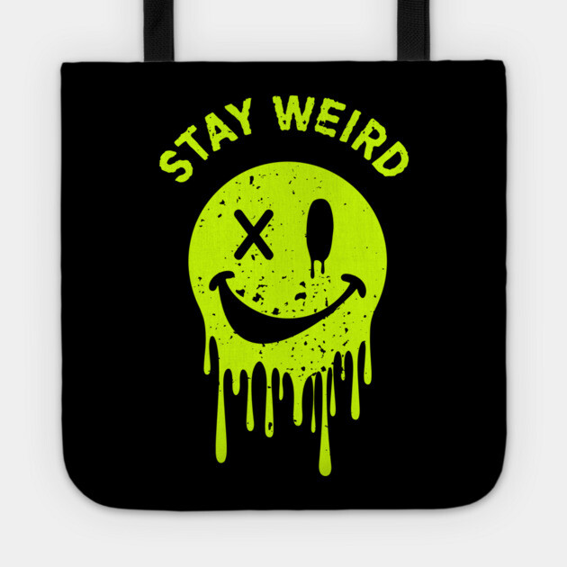 Stay Weird Be Yourself Rebellious Spirit Tote by Anticorporati