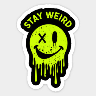 Stay Weird Be Yourself Rebellious Spirit Magnet