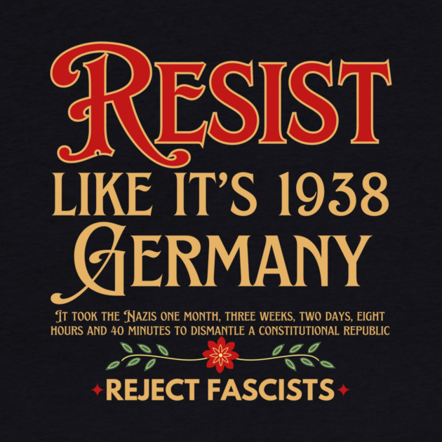 Resist Like It's 1938 Germany by The WYLD Tribe