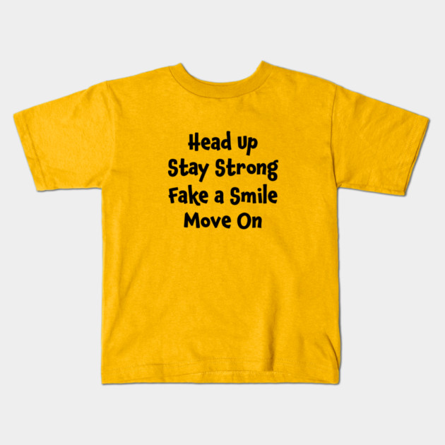 Positive Motivation Quote: Head Up, Stay Strong Kids T-Shirt by Jiyoun's Store 1