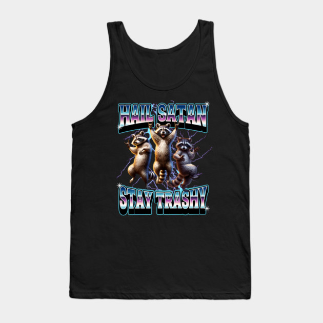 Raccoons Hail Satan Stay Trashy funny bootleg design Tank Top by Luxinda