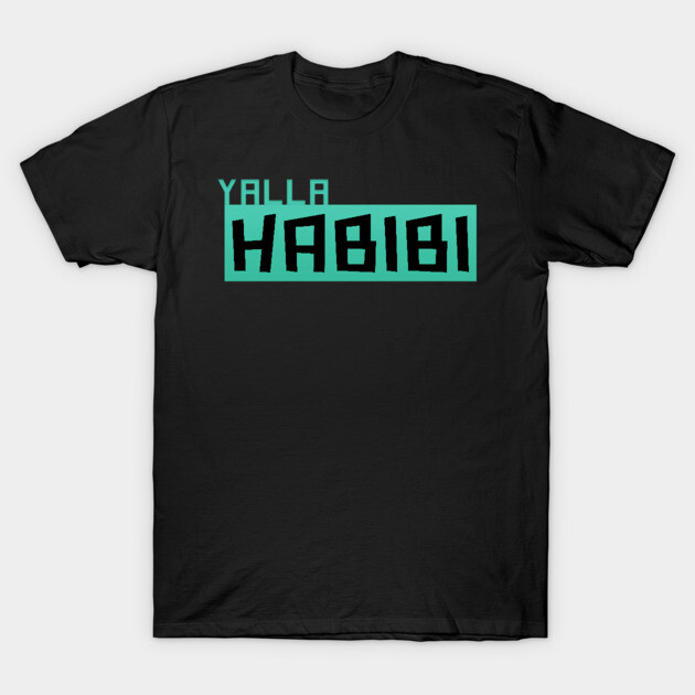 Yalla Habibi Arabic text T-Shirt by DrollDrifter