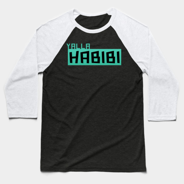 Yalla Habibi Arabic text Baseball T-Shirt by DrollDrifters