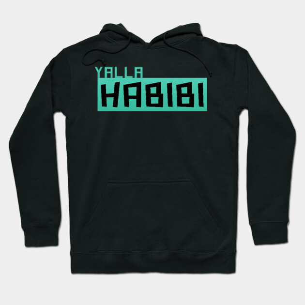 Yalla Habibi Arabic text Hoodie by DrollDrifter