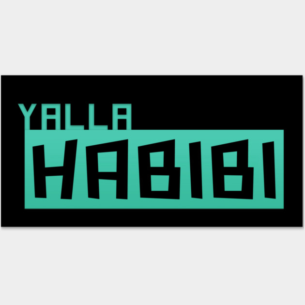 Yalla Habibi Arabic text Wall Art by DrollDrifter