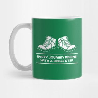 Every Journey Begins With a Single Step Mug