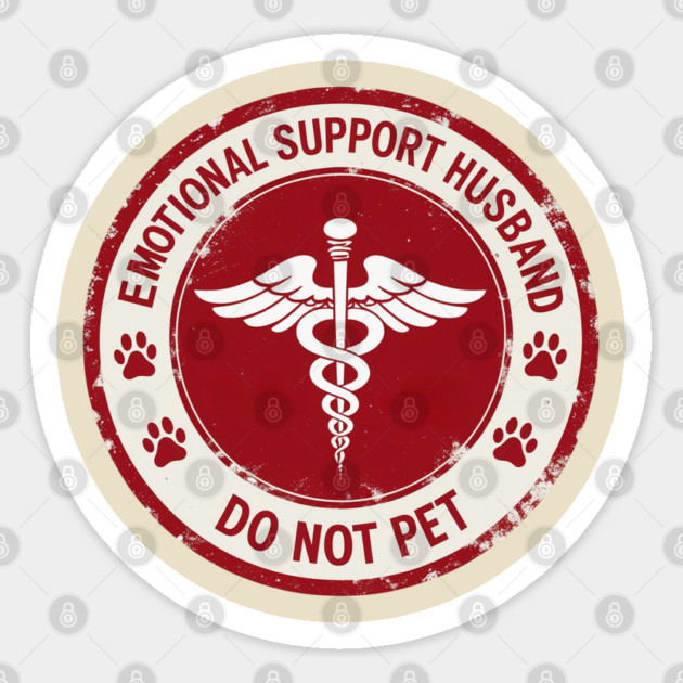Emotional-Support-Husband-Do-Not-Pet Sticker by Creatifly Graphic Tees