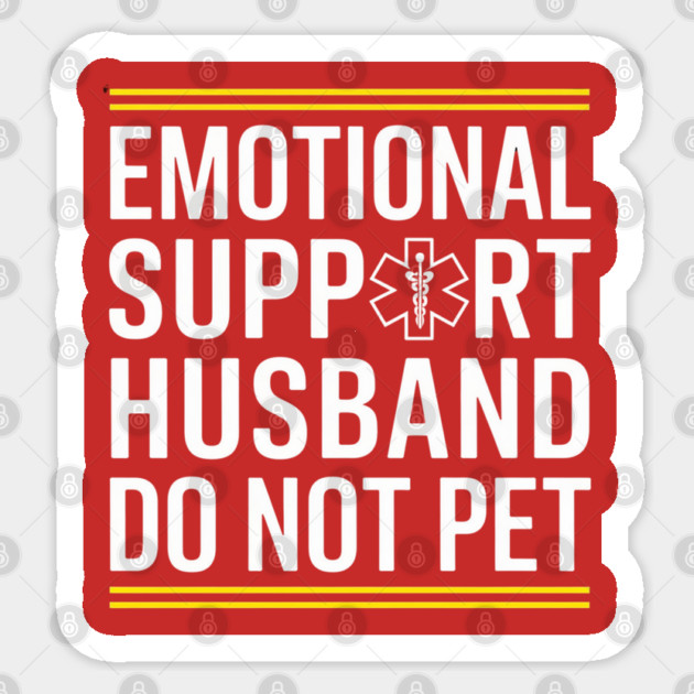 Emotional-Support-Husband-Do-Not-Pet Sticker by Creatifly Graphic Tees