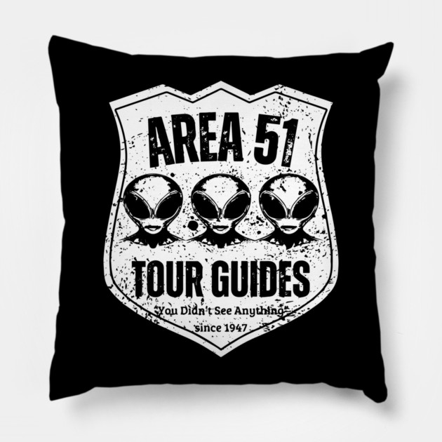 Area 51 Tour Guides – You Didn’t See Anything Pillow by TuncGK