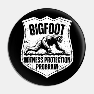 Bigfoot Witness Protection Program – Keep Him Safe! Pin