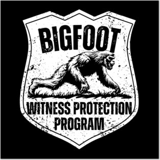 Bigfoot Witness Protection Program – Keep Him Safe! Posters and Art