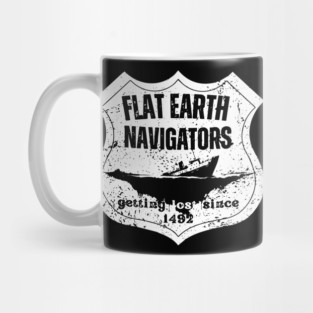 Flat Earth Navigators – Getting Lost Since 1492 Mug