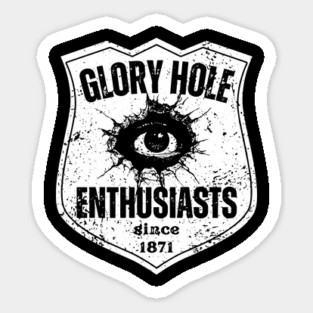 Glory Hole Enthusiasts – Since 1871 Magnet