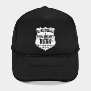 Secret Society of People Who Don’t Blink – We’re Always Watching Hat