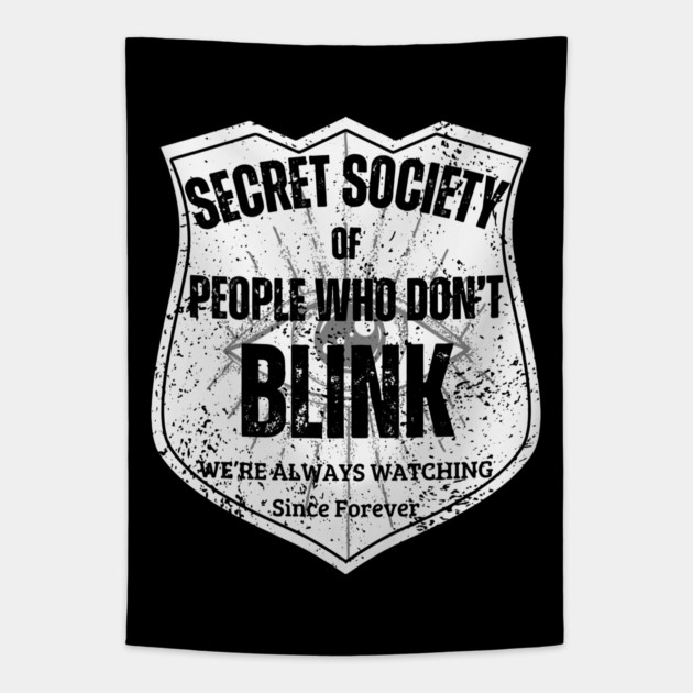 Secret Society of People Who Don’t Blink – We’re Always Watching Tapestry by TuncGK